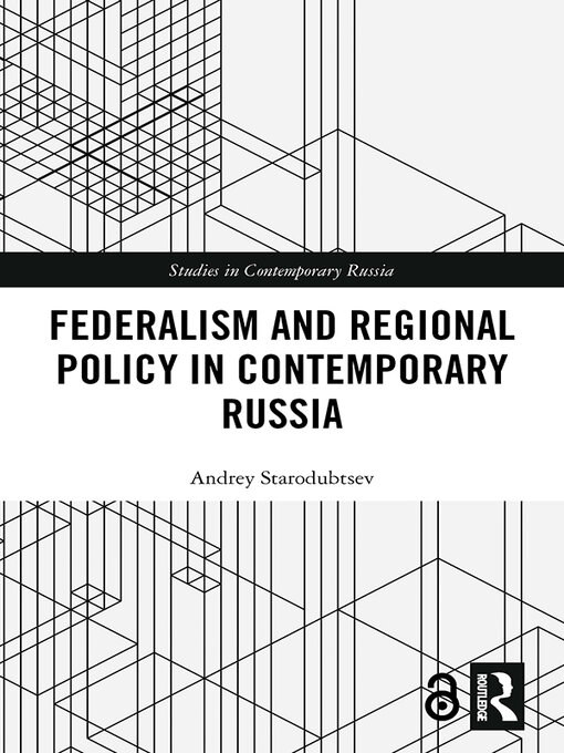 Title details for Federalism and Regional Policy in Contemporary Russia by Andrey Starodubtsev - Available